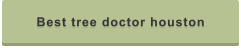 Best tree doctor houston